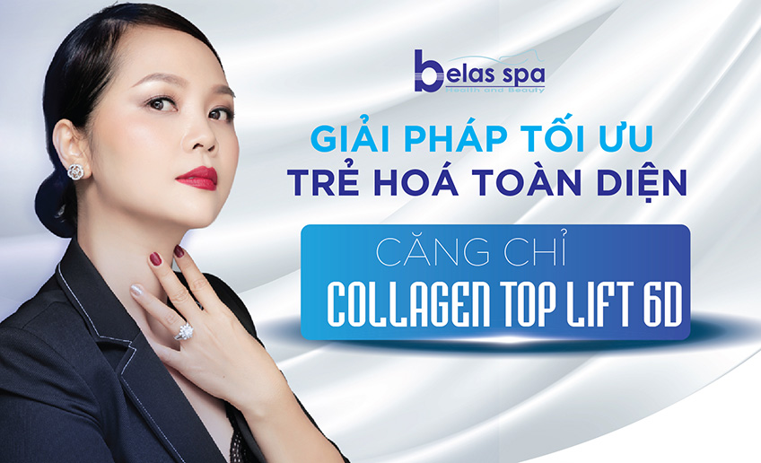 Căng chỉ Collagen Toplift 6D - Giải pháp tối ưu trong vấn đề trẻ hoá toàn diện