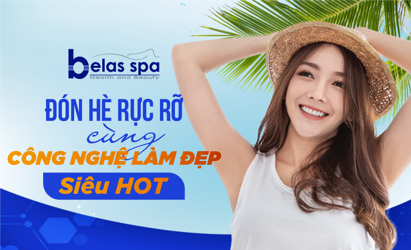 Đón hè rực rỡ cùng công nghệ làm đẹp siêu "hot"