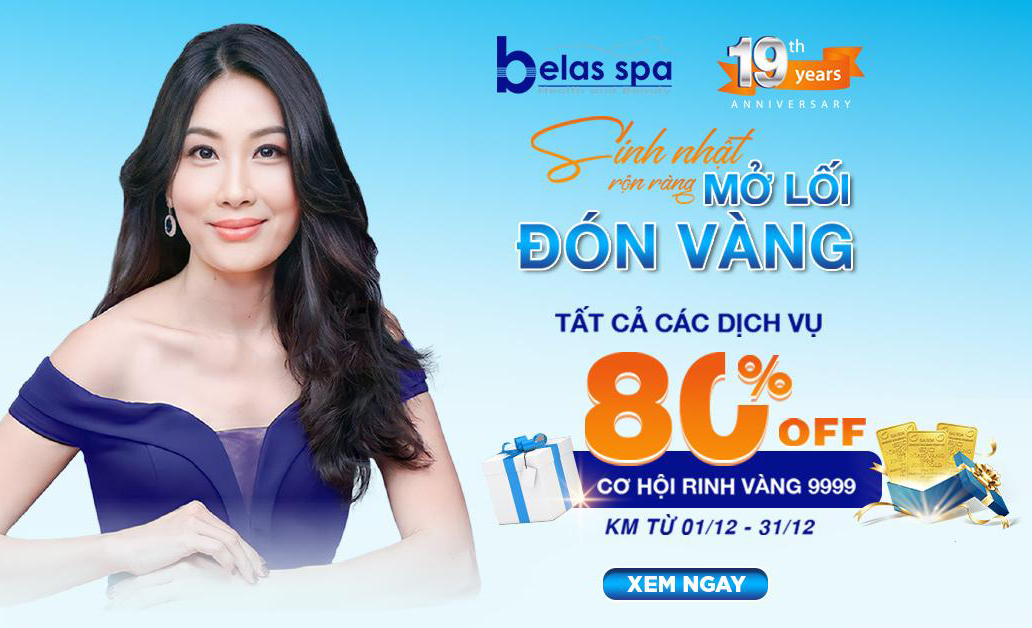 MỪNG SINH NHẬT 19 TUỔI  BELAS BEAUTY CLINIC “CHIÊU ĐÃI” ĐẠI TIỆC SALE KHỦNG TỚI 80%