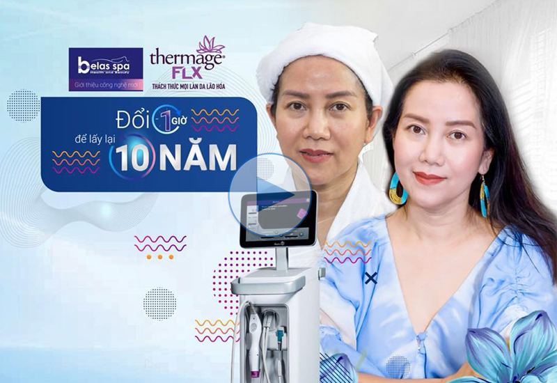 Thermage FLX - Công nghệ trẻ hóa đỉnh cao đã có mặt tại Belas Spa