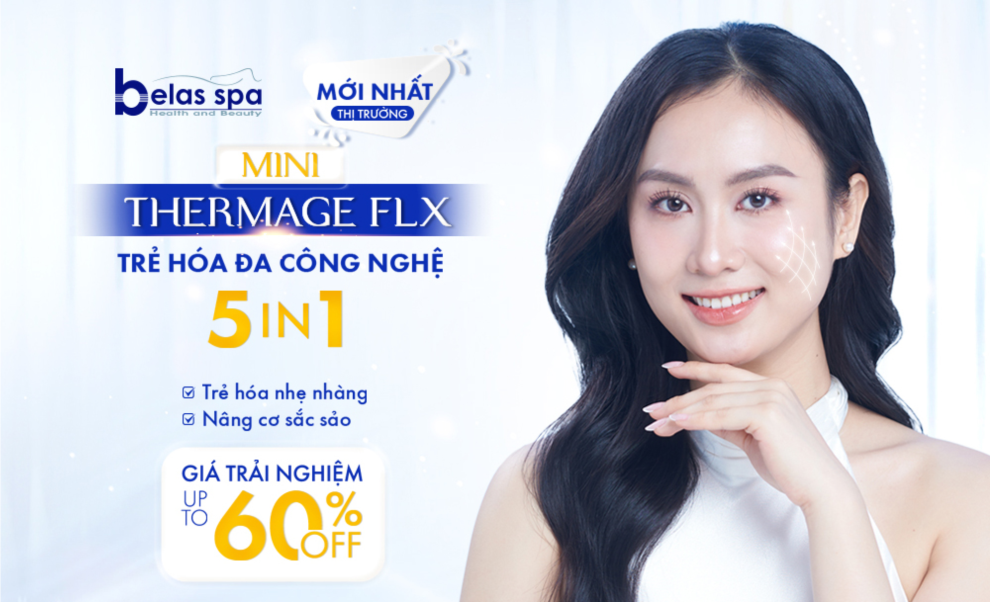 Belas ra mắt MINI THERMAGE FLX  kỷ nguyên trẻ hoá hoàn toàn mới đảo ngược lão hoá lấy lại tuổi xuân